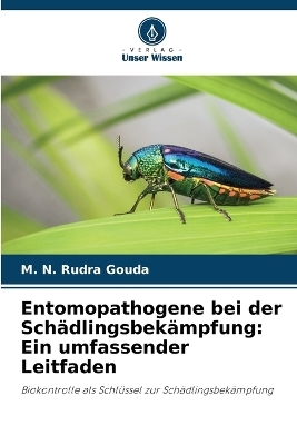 Entomopathogene bei der Sch&auml;dlingsbek&auml;mpfung - M N Rudra Gouda
