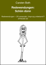 Redewendungen: Schön dünn - Carsten Both