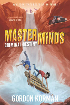 Masterminds: Criminal Destiny -  Gordon Korman