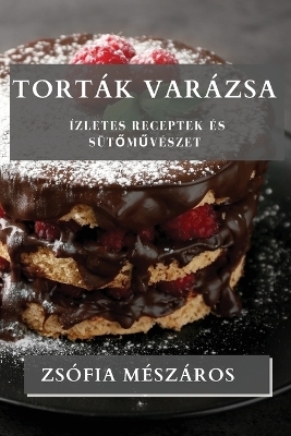 Torták Varázsa - Zsófia Mészáros