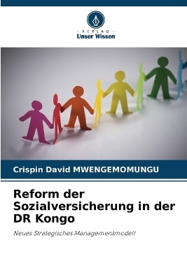 Reform der Sozialversicherung in der DR Kongo - Crispin David MWENGEMOMUNGU