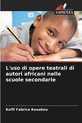 L'uso di opere teatrali di autori africani nelle scuole secondarie - Koffi Fabrice Kouakou
