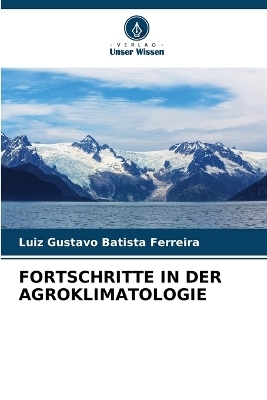 Fortschritte in Der Agroklimatologie - Luiz Gustavo Batista Ferreira