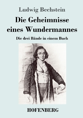 Die Geheimnisse eines Wundermannes