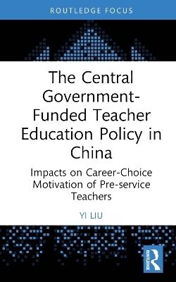 The Central Government-Funded Teacher Education Policy in China