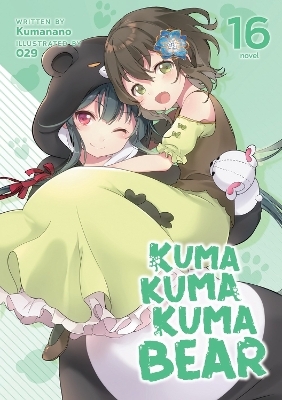 Kuma Kuma Kuma Bear (Light Novel) Vol. 16 -  Kumanano