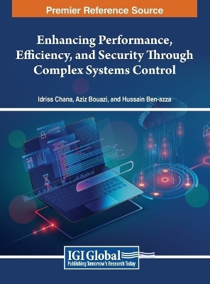 Enhancing Performance, Efficiency, and Security Through Complex Systems Control - 