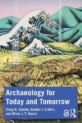 Archaeology for Today and Tomorrow