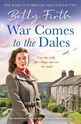 War Comes to the Dales - Betty Firth