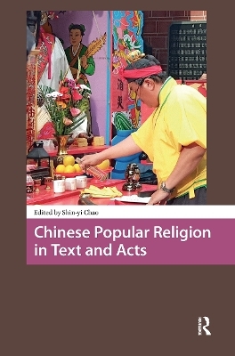 Chinese Popular Religion in Text and Acts