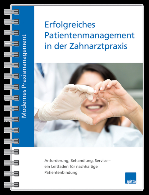 Modernes Praxismanagement – Erfolgreiches Patientenmanagement in der Zahnarztpraxis - Beate Kirch