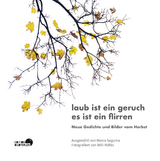 laub ist ein geruch es ist ein flirren - Michael Augustin, Inka Bach, Ulrich Beck, G&uuml;nther Butkus, Axel Dielmann, Ulrike Draesner, Kurt Drawert, Reimer Boy Eilers, Kersten Flenter, Katharina Fuchs, Claudia Gabler, Sylvia Geist, Sabine G&ouml;ttel, Nora Gomringer, Dieter M. Gr&auml;f, Annette Hagemann, Judith Hennemann, Stefan Heuer, Jana Hradilov&aacute;, Nikola Huppertz, Kl&aacute;ra Hůrkov&aacute;, Adrian Kasnitz, Jan Koneffke, Birgit Kreipe, Matthias Kr&ouml;ner, Anton G. Leitner, Maja Loewe, Kathrin Niemela, Steffen Popp, Ilma Rakusa, Reinhard Reich, Peter Reuter, Pater Georg Maria Roers SJ, Jan Volker R&ouml;hnert, Ralf-Rainer Rygulla, Theresa Sambruno, Sabine Schiffner, Leander Sukov, J&ouml;rg Stein, Sergej Tenjatnikow, Hans-Ulrich Treichel, Olaf Velte, Achim Wagner, Michael W&auml;ser, Martin Westenberger, Ron Winkler
