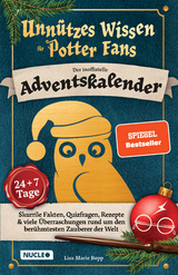 Unn&uuml;tzes Wissen f&uuml;r Potter-Fans &ndash; Der inoffizielle Adventskalender - Lisa Marie Bopp
