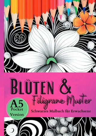 Black Midnight / Schwarzes Malbuch für Erwachsene „Blüten & Filigrane Muster“