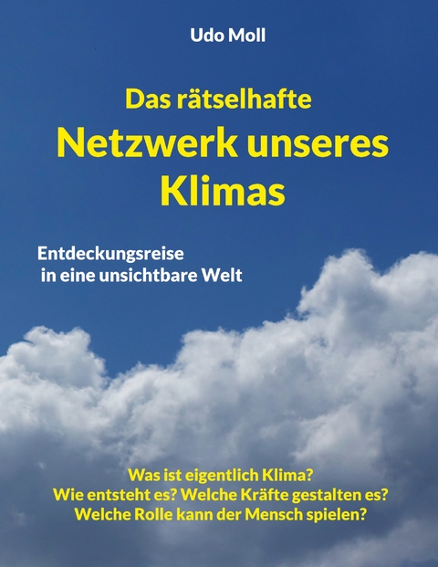 Das r&auml;tselhafte Netzwerk unseres Klimas - Udo Moll