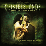 Geisterstunde 04 - Verf&uuml;hrerischer Tod