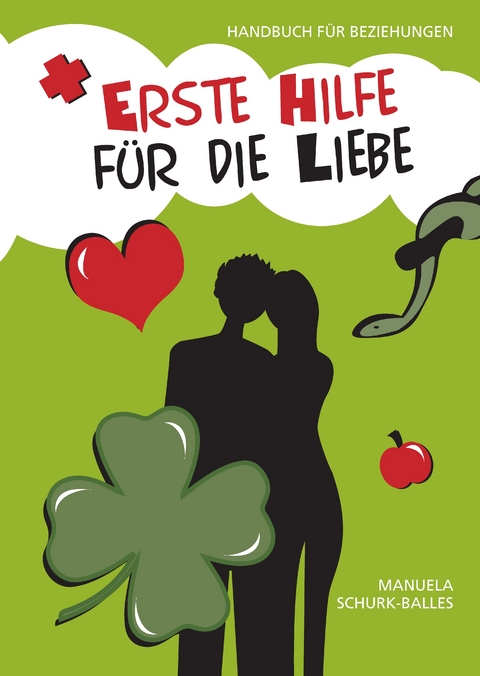 Erste Hilfe f&uuml;r die Liebe - Manuela Schurk-Balles