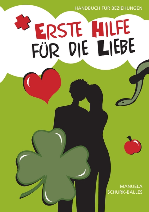 Erste Hilfe f&uuml;r die Liebe - Manuela Schurk-Balles