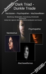 Dark Triad - Dunkle Triade Narzissten &ndash; Psychopathen &ndash; Machiavellisten - Holger Kiefer