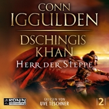 Dschingis Khan &ndash; Herr der Steppe - Conn Iggulden