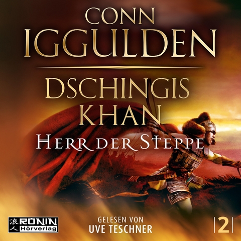 Dschingis Khan &ndash; Herr der Steppe - Conn Iggulden