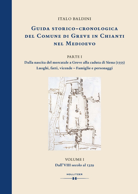 GUIDA STORICO-CRONOLOGICA DEL COMUNE DI GREVE IN CHIANTI NEL MEDIOEVO - Italo Baldini