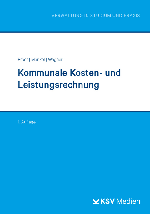 Kommunale Kosten- und Leistungsrechnung - Ursula Br&ouml;er, Birte Mankel, Nadine Wagner