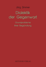 Dialektik der Gegenwart - Jörg Zimmer