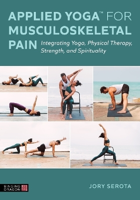 Applied Yoga&trade; for Musculoskeletal Pain - Jory Serota