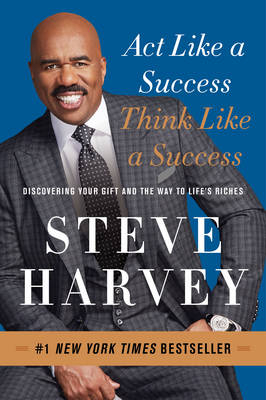 Act Like a Success, Think Like a Success -  Steve Harvey