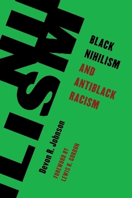 Black Nihilism and Antiblack Racism - Devon R. Johnson