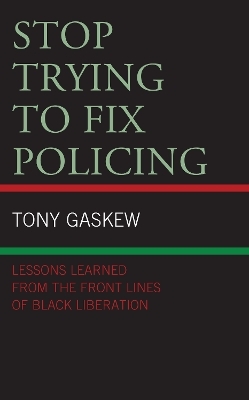Stop Trying to Fix Policing