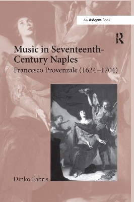 Music in Seventeenth-Century Naples - Dinko Fabris