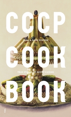 CCCP Cook Book - Olga Syutkin, Pavel Syutkin,  Fuel, Damon Murray, Stephen Sorrell