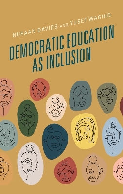 Democratic Education as Inclusion - Nuraan Davids, Yusef Waghid