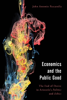 Economics and the Public Good - John  Antonio Pascarella