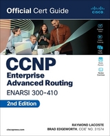 CCNP Enterprise Advanced Routing ENARSI 300-410 Official Cert Guide - Edgeworth, Brad; Lacoste, Raymond
