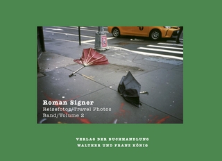 Roman Signer – Reisefotos/Travel Photos 1991– 2022