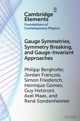 Gauge Symmetries, Symmetry Breaking, and Gauge-Invariant Approaches - Philipp Berghofer, Jordan Fran&ccedil;ois, Simon Friederich, Henrique Gomes, Guy Hetzroni