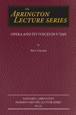 Opera and its Voices in Utah - Walter Rudolph