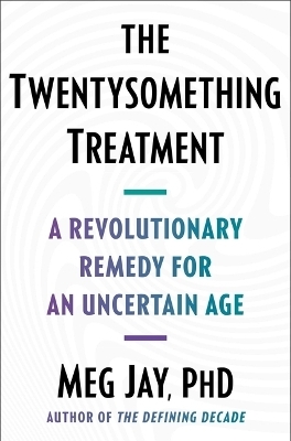 The Twentysomething Treatment - Meg Jay
