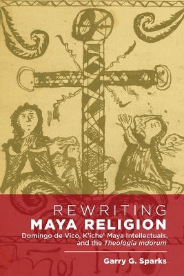 Rewriting Maya Religion - Garry G. Sparks