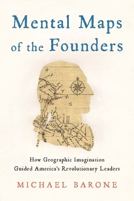 Mental Maps of the Founders - Michael Barone