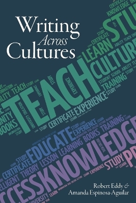 Writing Across Cultures - Robert Eddy, Amanda Espinosa-Aguilar