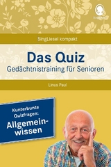 Das Quiz - Ged&auml;chtnistraining f&uuml;r Senioren - Linus Paul