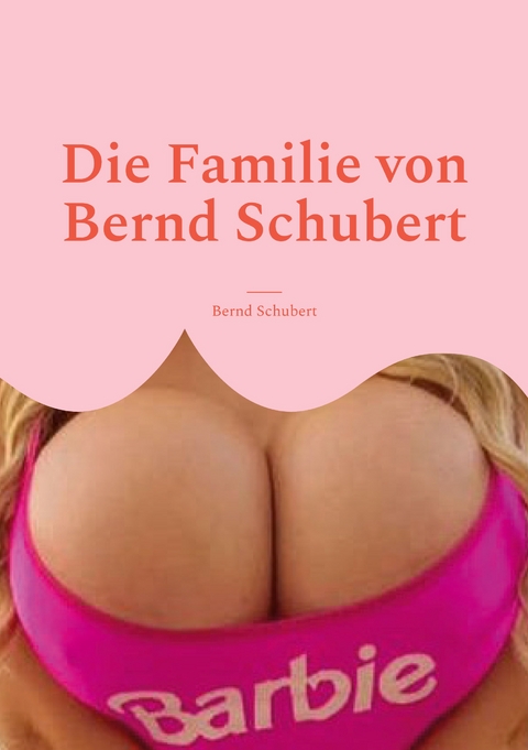Die Familie von Bernd Schubert - Bernd Schubert