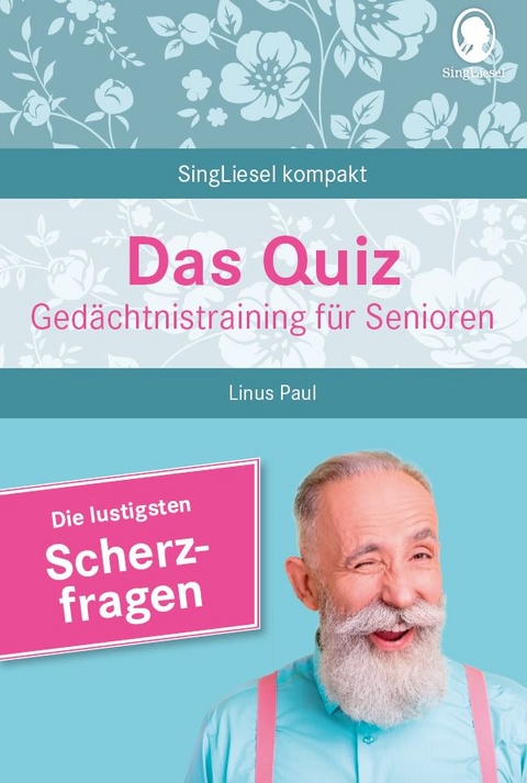 Das Quiz - Ged&auml;chtnistraining f&uuml;r Senioren - Linus Paul