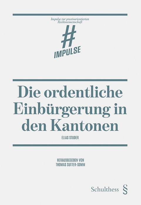 Die ordentliche Einb&uuml;rgerung in den Kantonen - Elias Studer