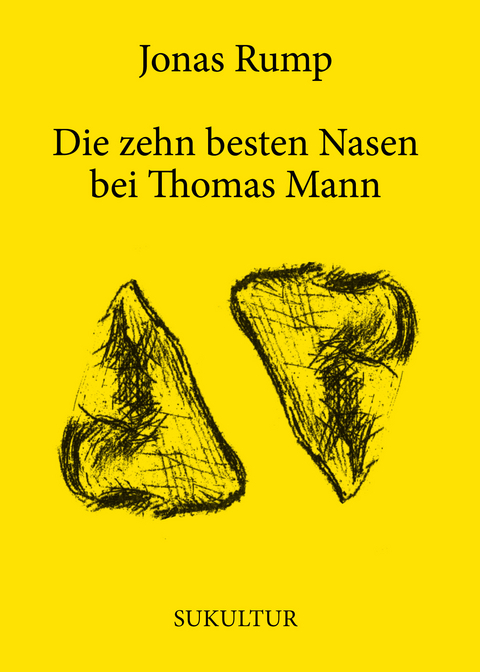 Die zehn besten Nasen bei Thomas Mann - Jonas Rump