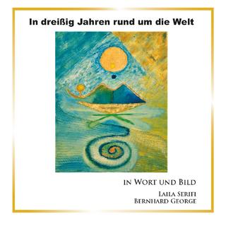 In dreißig Jahren rund um die Welt